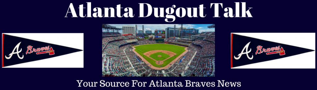 Atlanta Dugout Talk! Your Source For Atlanta Braves News & Information! Atlanta Braves News