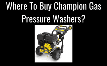 Where To Buy Champion Gas Pressure Washers?