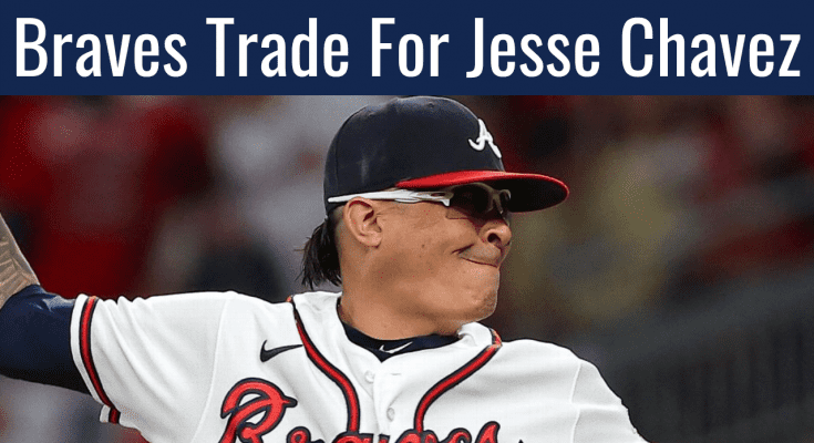 Atlanta Braves Trade For Cubs Reliever Jesse Chavez