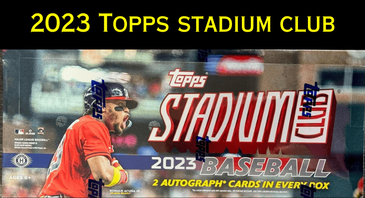 2023 Topps Stadium Club Baseball Cards